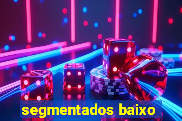 segmentados baixo